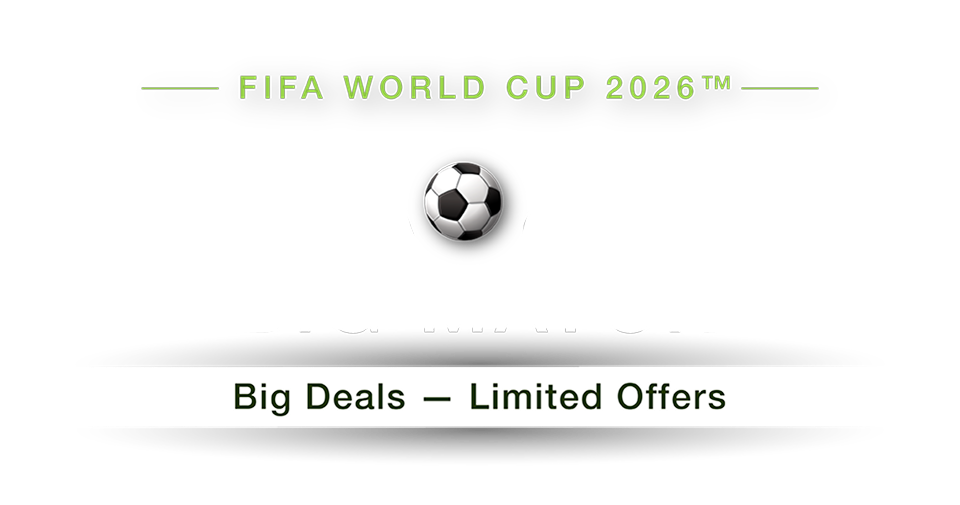 FIFA World Cup 2026 - Big Deals, Limited Offers